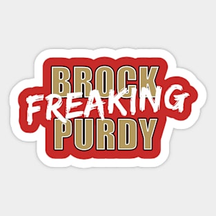 Brock Freaking Purdy Sticker